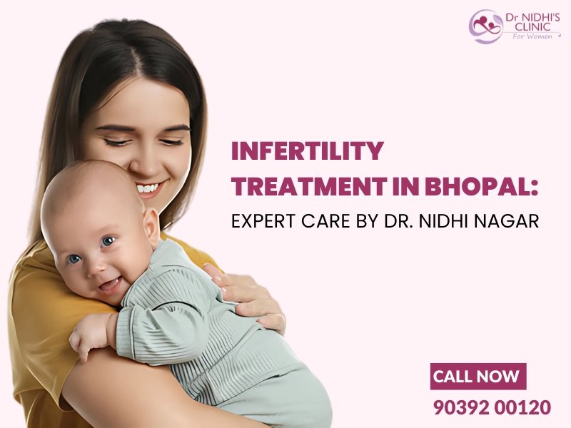 Mother smiling and holding a happy baby with text "Infertility Treatment in Bhopal: Expert Care by Dr. Nidhi Nagar" and clinic contact details.